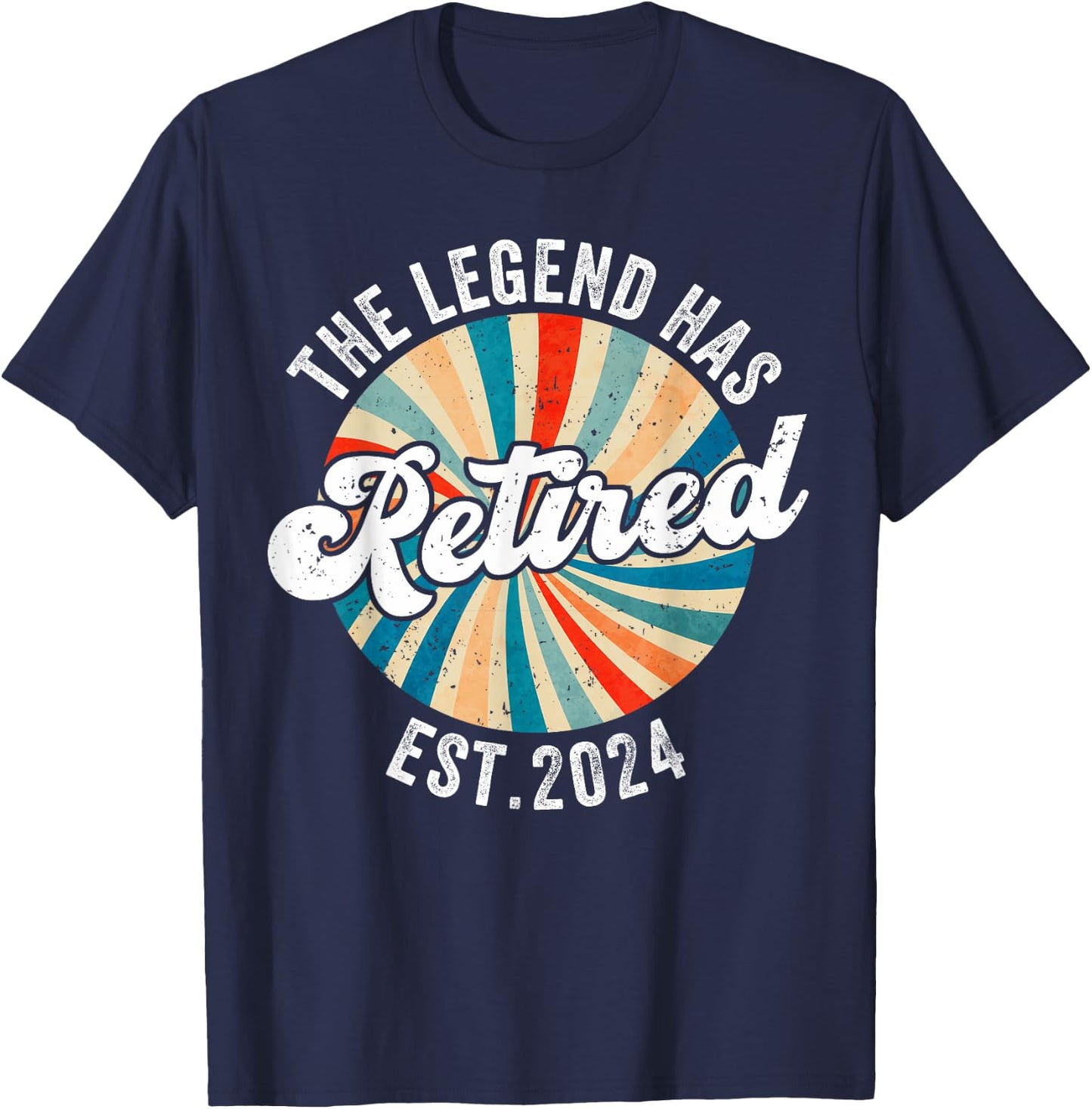 The Legend Has Retired 2024 Funny Retirement Men T-Shirt - T-Shirt | Navy