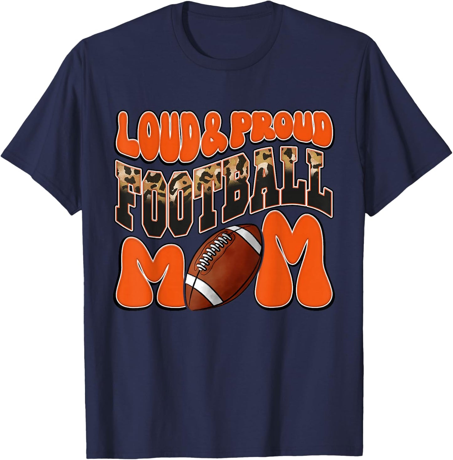 Loud Proud Football Mom Orange Team Leopard Football Mom T-Shirt - T-Shirt | Navy