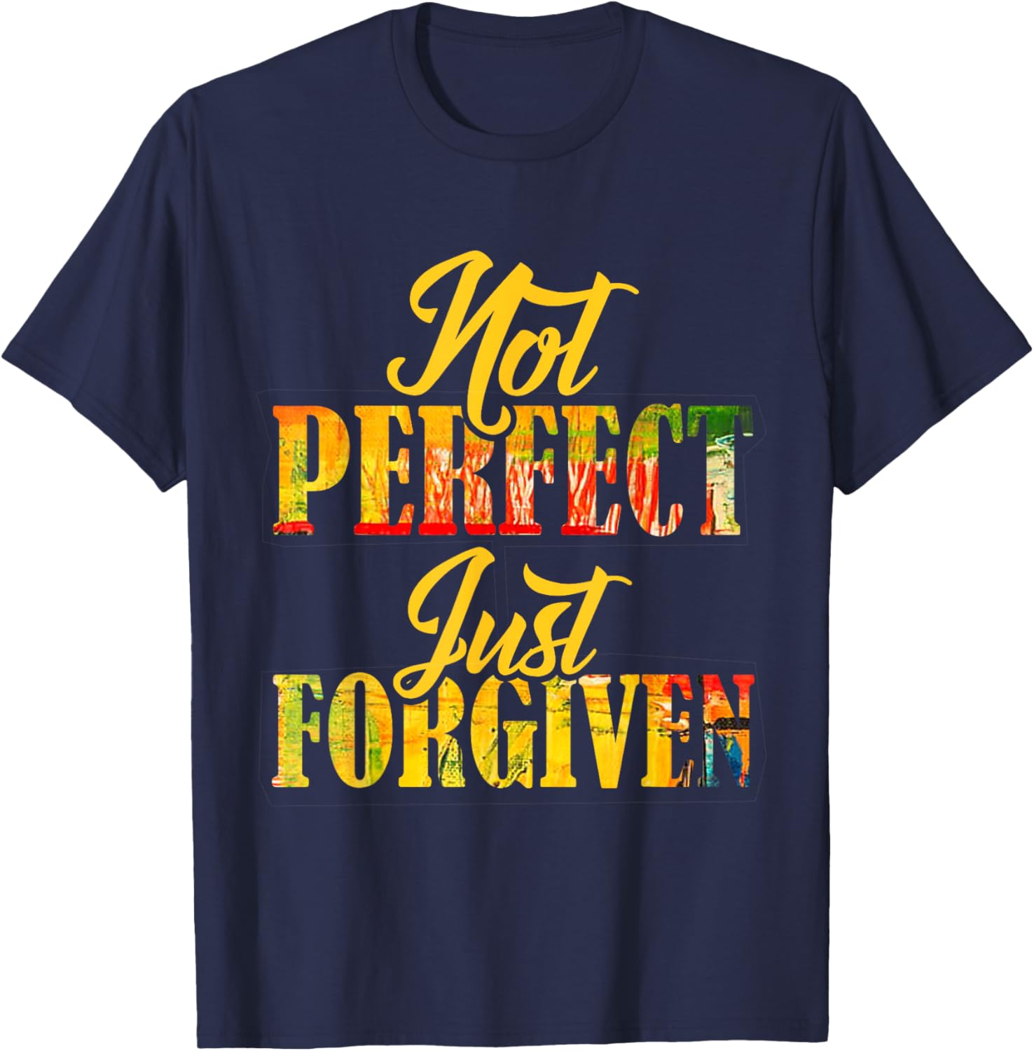Not Perfect Just Forgiven Christian Team Jesus Men Women T-Shirt - T-Shirt | Navy