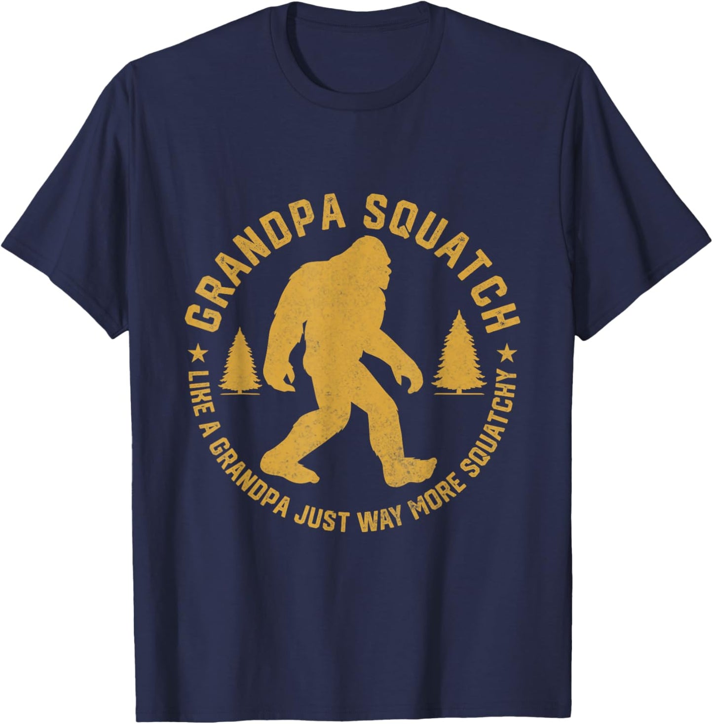 Grandpasquatch Like A Grandpa Just More Squatchy T-Shirt - T-Shirt | Navy