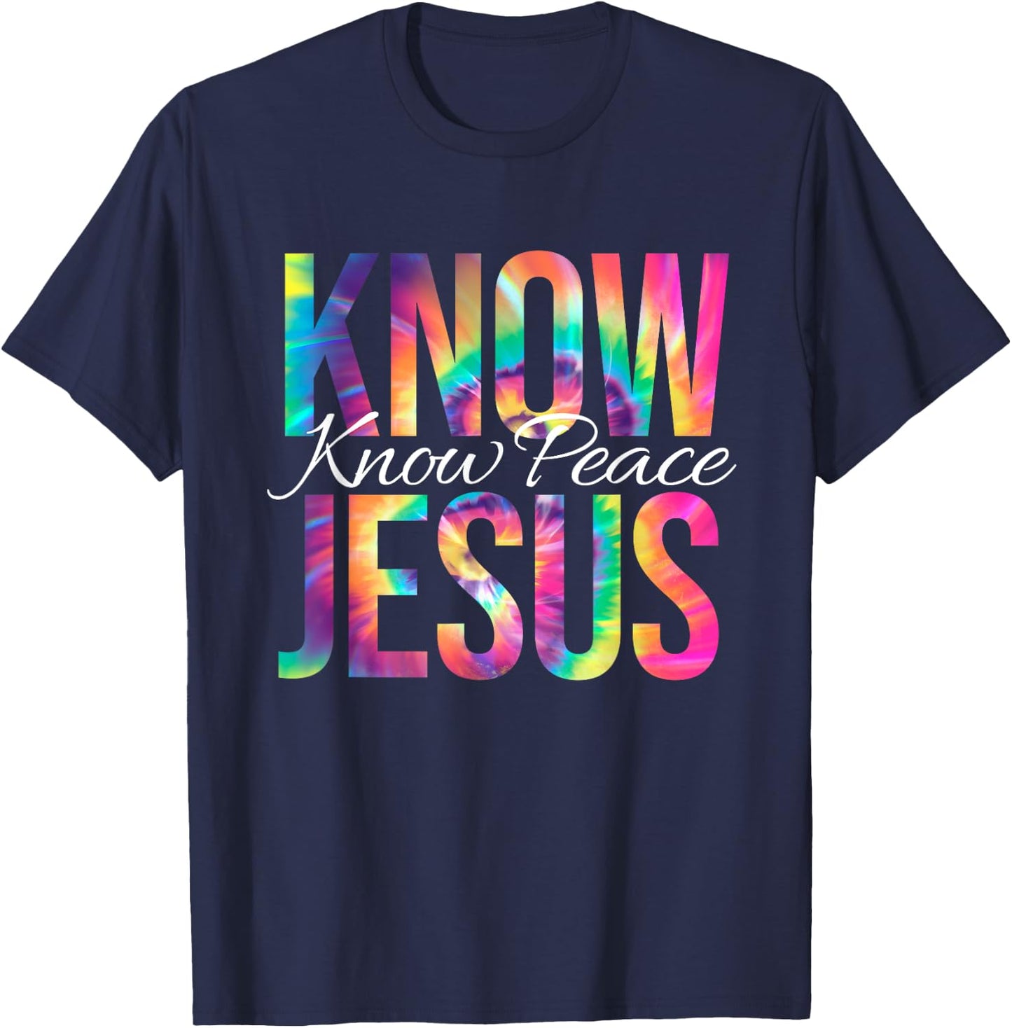 Know Jesus Know Peace Bible Verse Christian Faith Tie Dye T-Shirt - T-Shirt | Navy