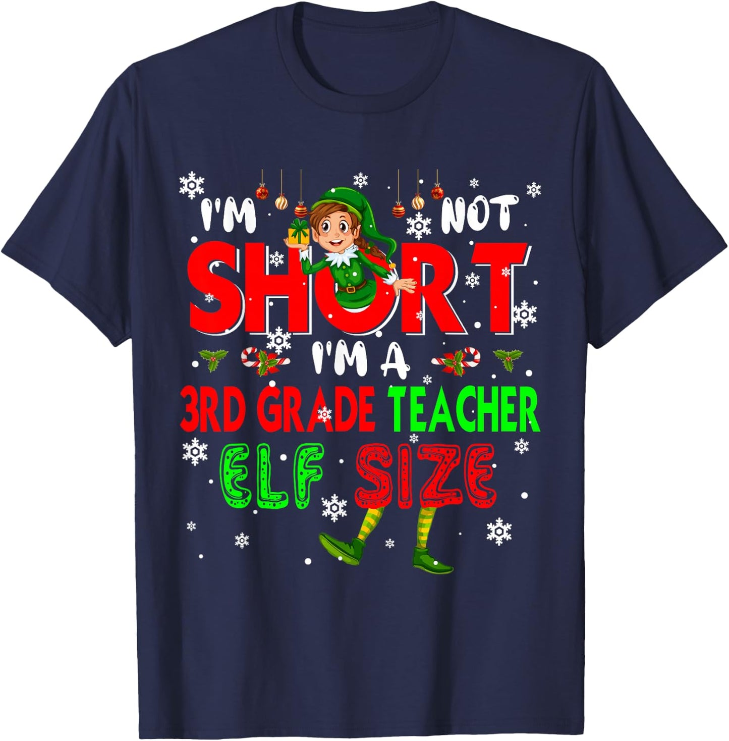 I'm Not Short I'm A 3rd Grade Teacher Elf Size Christmas Elf T-Shirt - T-Shirt | Navy