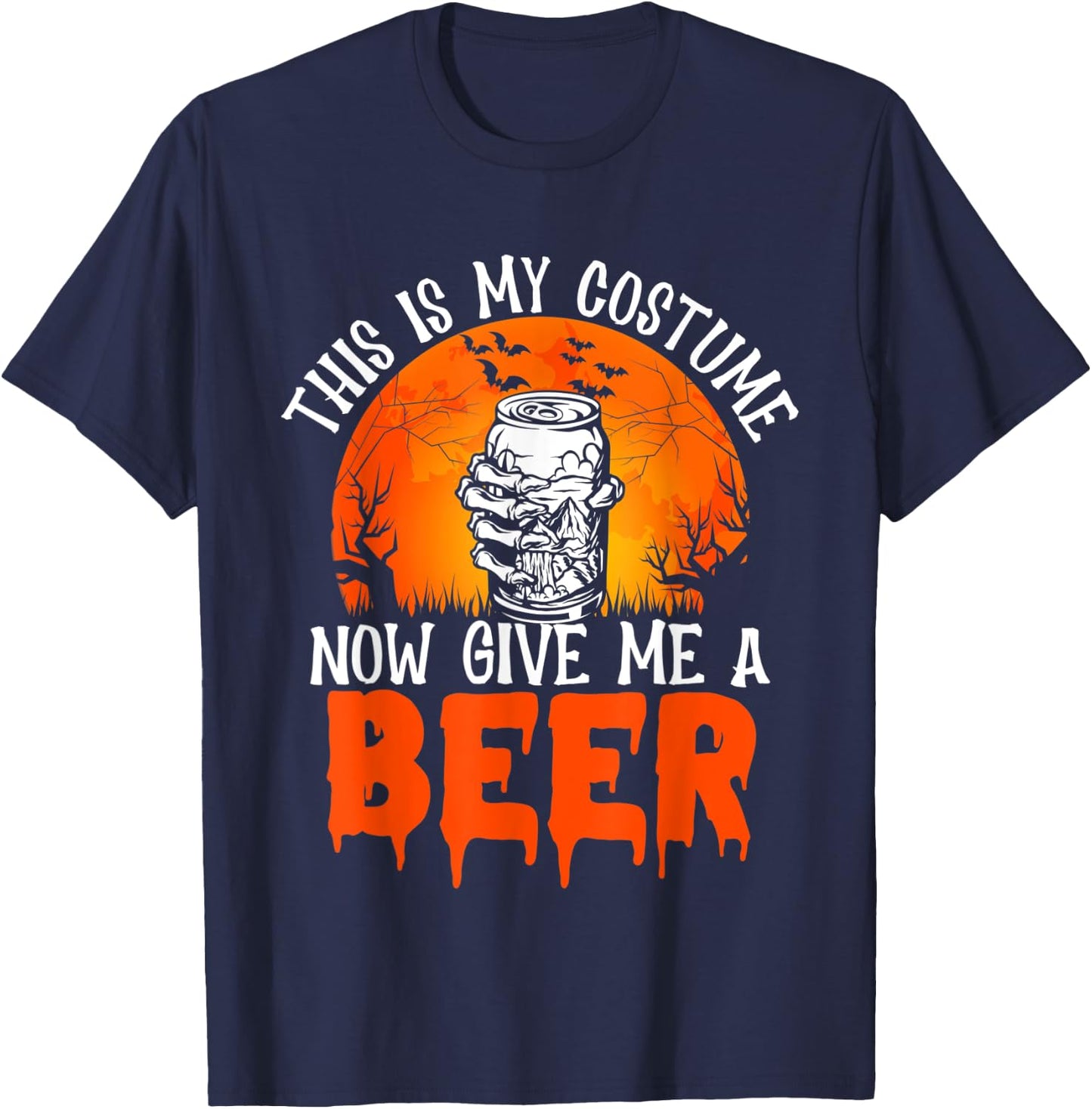 This Is My Costume Now Give Me A Beer Halloween T-Shirt - T-Shirt | Navy
