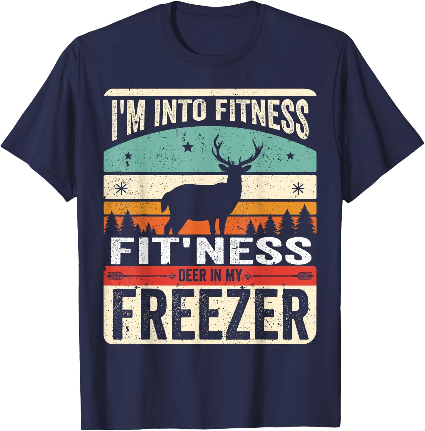I'm Into Fitness Deer Freezer funny dad hunter deer hunting T-Shirt - T-Shirt | Navy