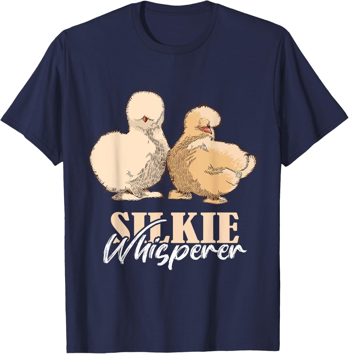 Silkie Chicken Whisperer Silkie Chicken Lover Silky Chicken T-Shirt - T-Shirt | Navy
