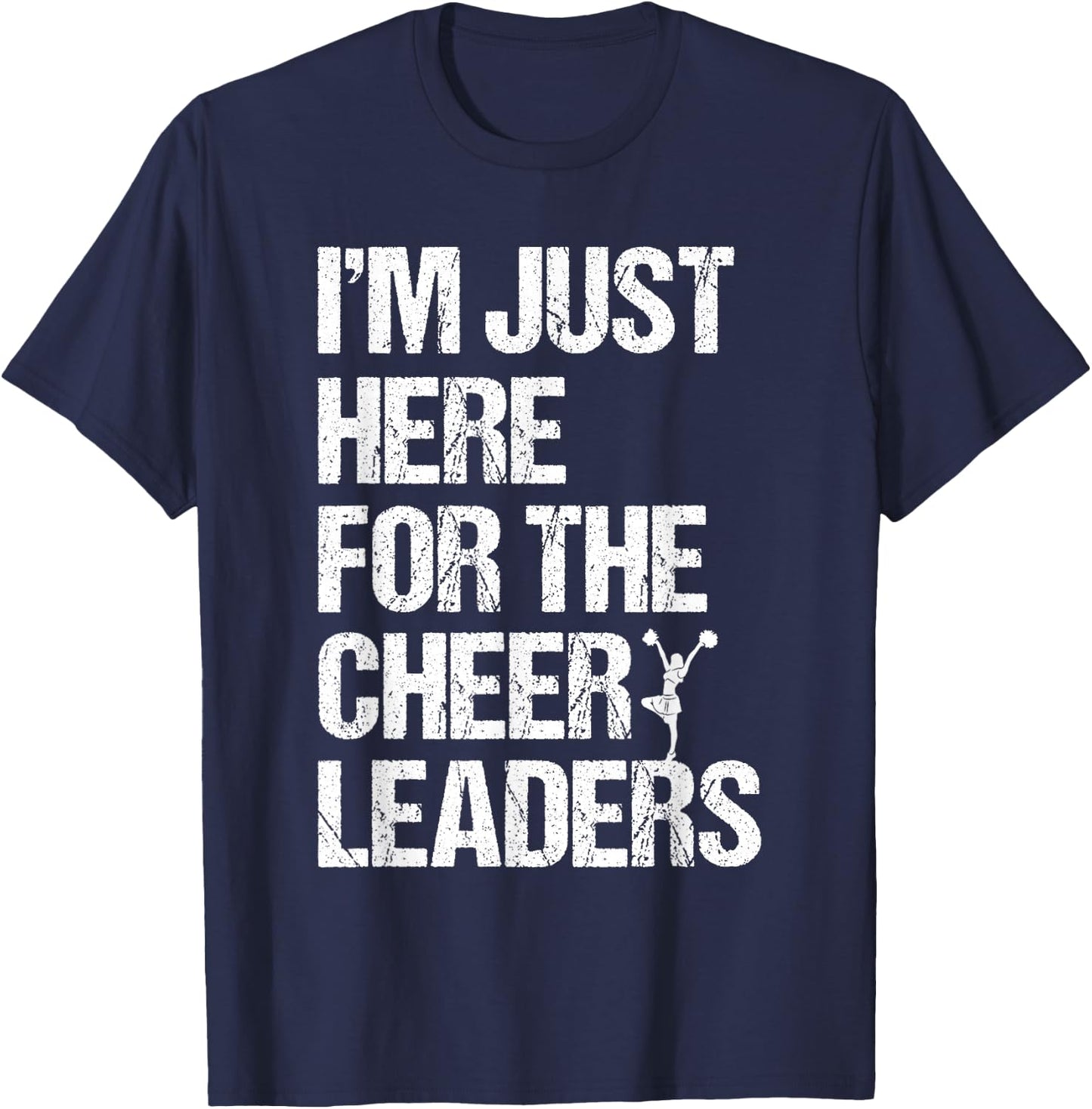 I'm Just Here For The Cheerleaders T-Shirt - T-Shirt | Navy