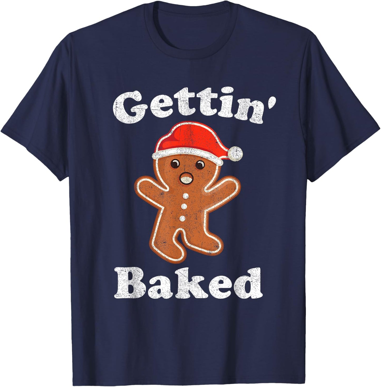Funny Gingerbread Man Gettin Baked Cookie Baking Christmas T-Shirt - T-Shirt | Navy