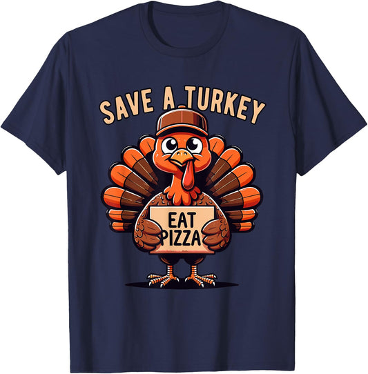Save A Turkey Eat Pizza, Funny Thanksgiving Vegetarian Vegan T-Shirt - T-Shirt | Navy