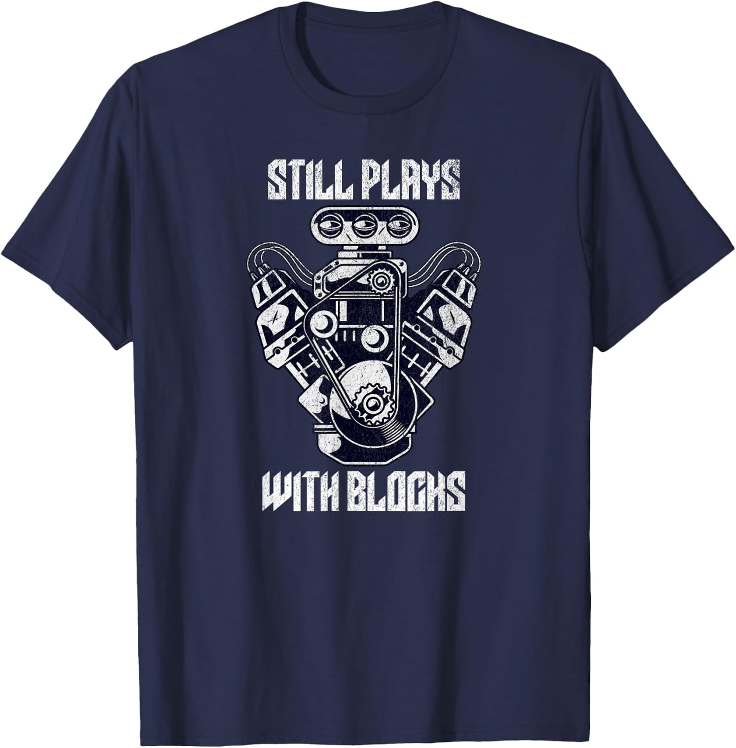 Cool Car Drag Racing Still Plays with Blocks Funny Mechanic T-Shirt - T-Shirt | Navy
