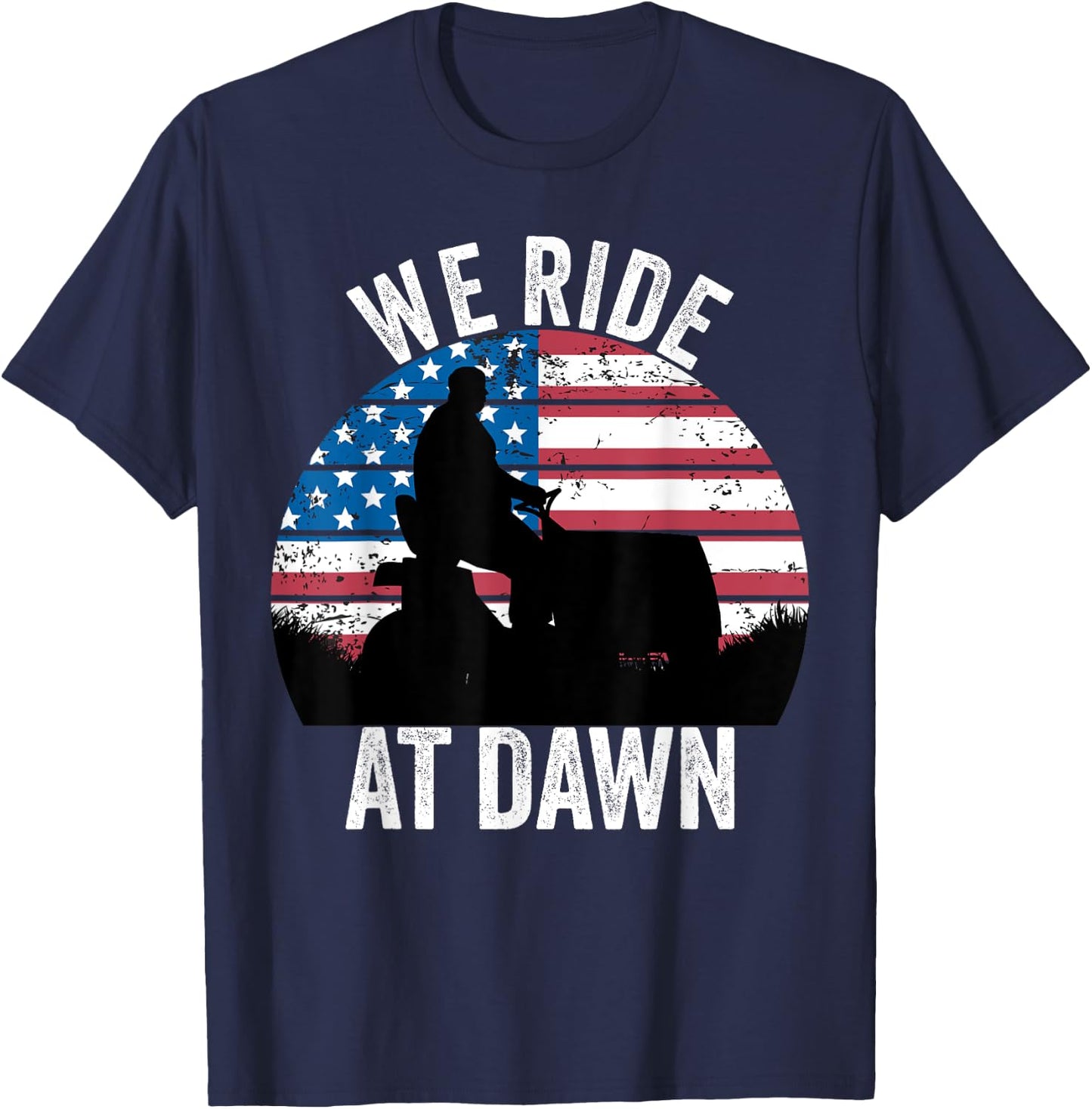 We Ride At Dawn Lawnmower Lawn Mowing Funny Dad Vintage Men T-Shirt - T-Shirt | Navy