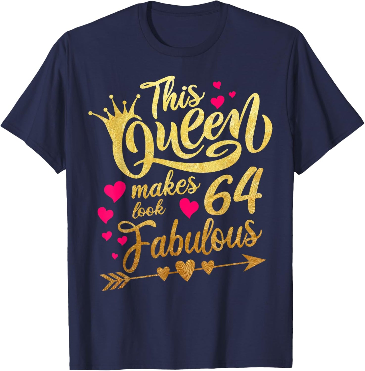 This Queen makes 64 look Fabulous 64th Birthday T-Shirt - T-Shirt | Navy