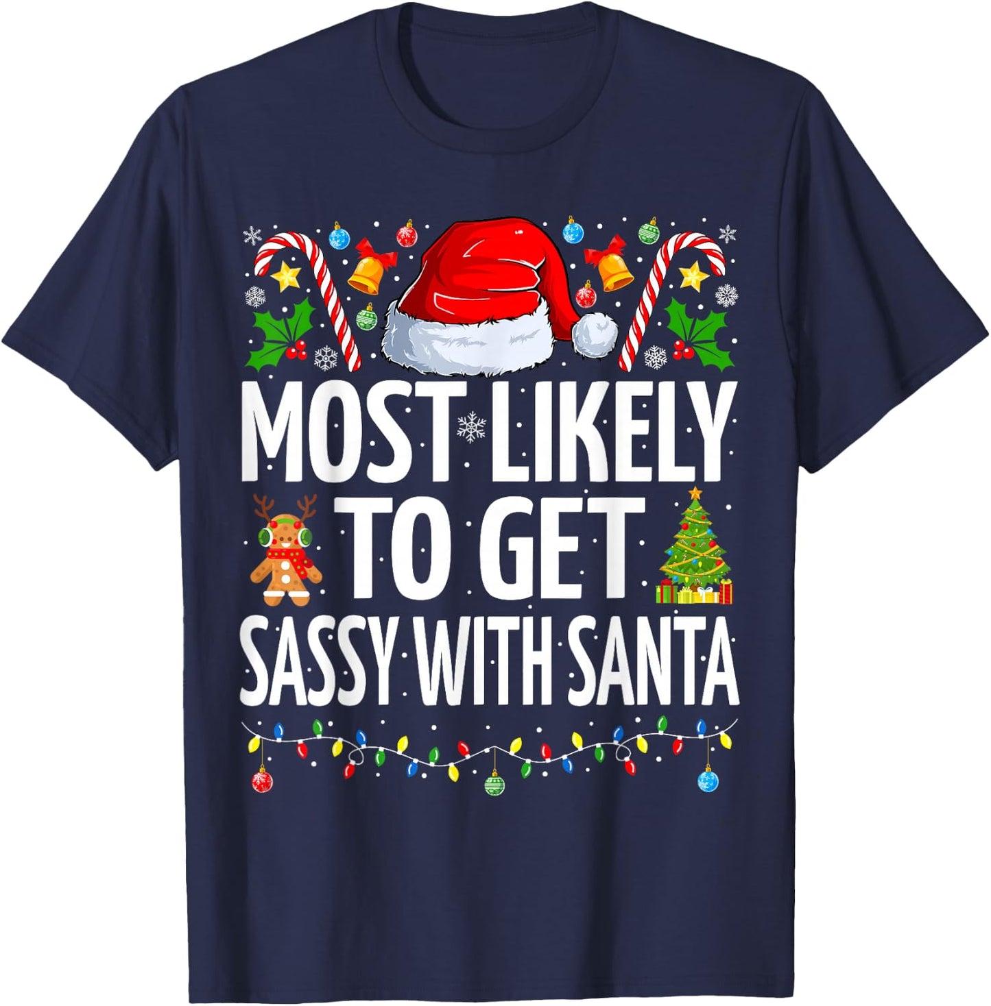 Most Likely To Get Sassy With Santa Funny Family Christmas T-Shirt - T-Shirt | Navy