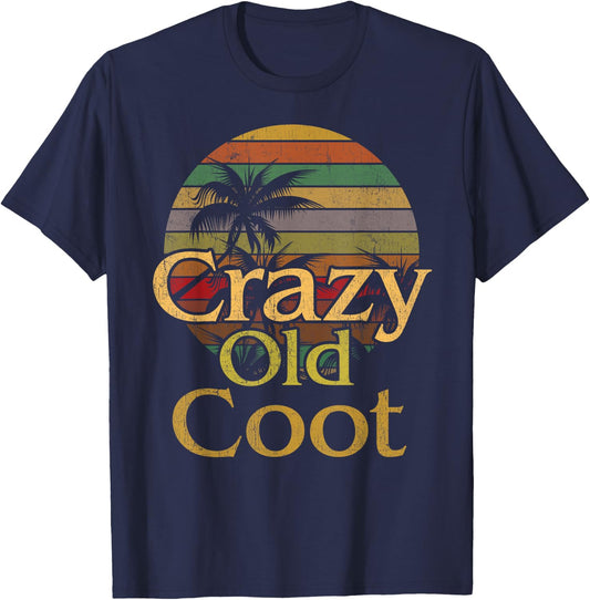 Crazy Old Coot Retiree Foolish Old Man Woman Funny Elderly T-Shirt - T-Shirt | Navy