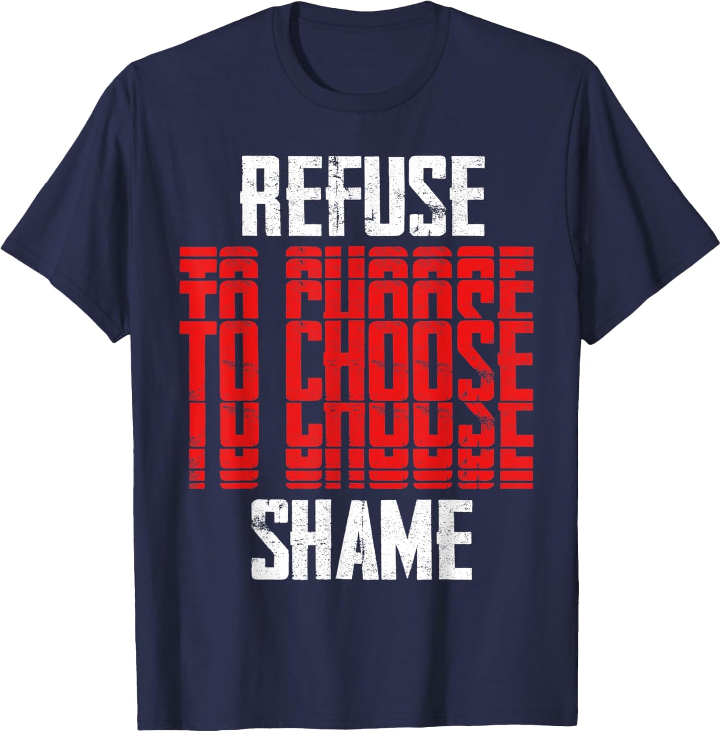 Refuse to choose Shame, t shirt Funny Men Women Shirt T-Shirt - T-Shirt | Navy