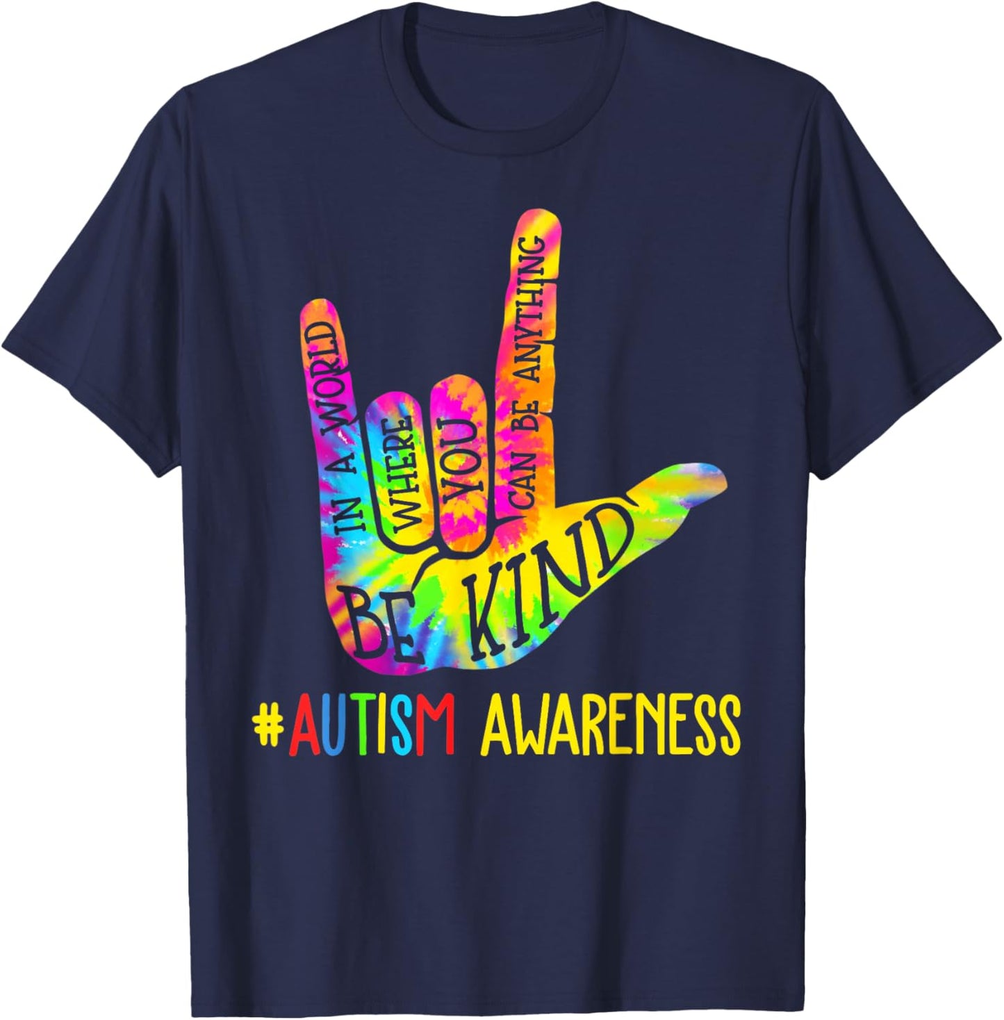 Be Kind ASL Love Sign Language Hand Autism Awareness Tie Dye T-Shirt - T-Shirt | Navy