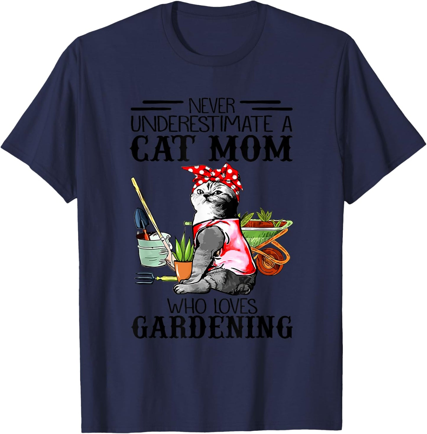 Never Underestimate A Cat Mom Who Loves Gardening Women Kids T-Shirt - T-Shirt | Navy