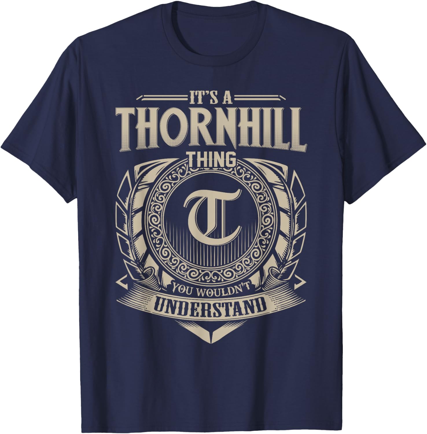 It's A THORNHILL Thing You Wouldn't Understand Name Vintage T-Shirt - T-Shirt | Navy