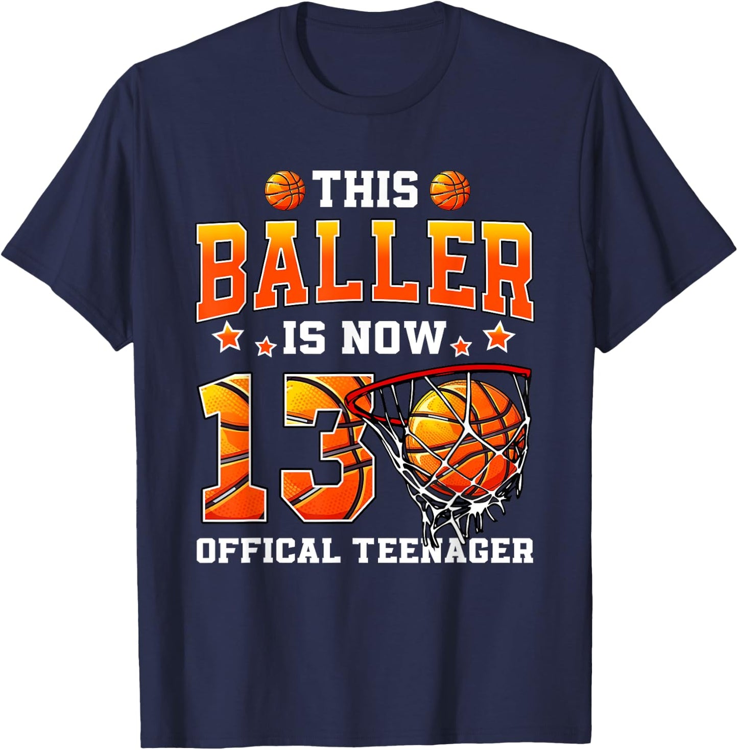 This Baller Is Now 13 Basketball Boys Girls 13th Birthday T-Shirt - T-Shirt | Navy