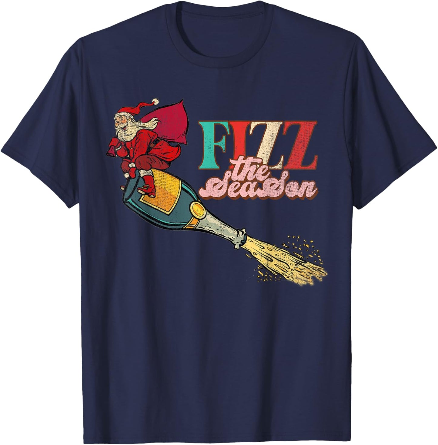 Fizz The Season Be Merry, Santa Claus, Xmas Champagne T-Shirt - T-Shirt | Navy