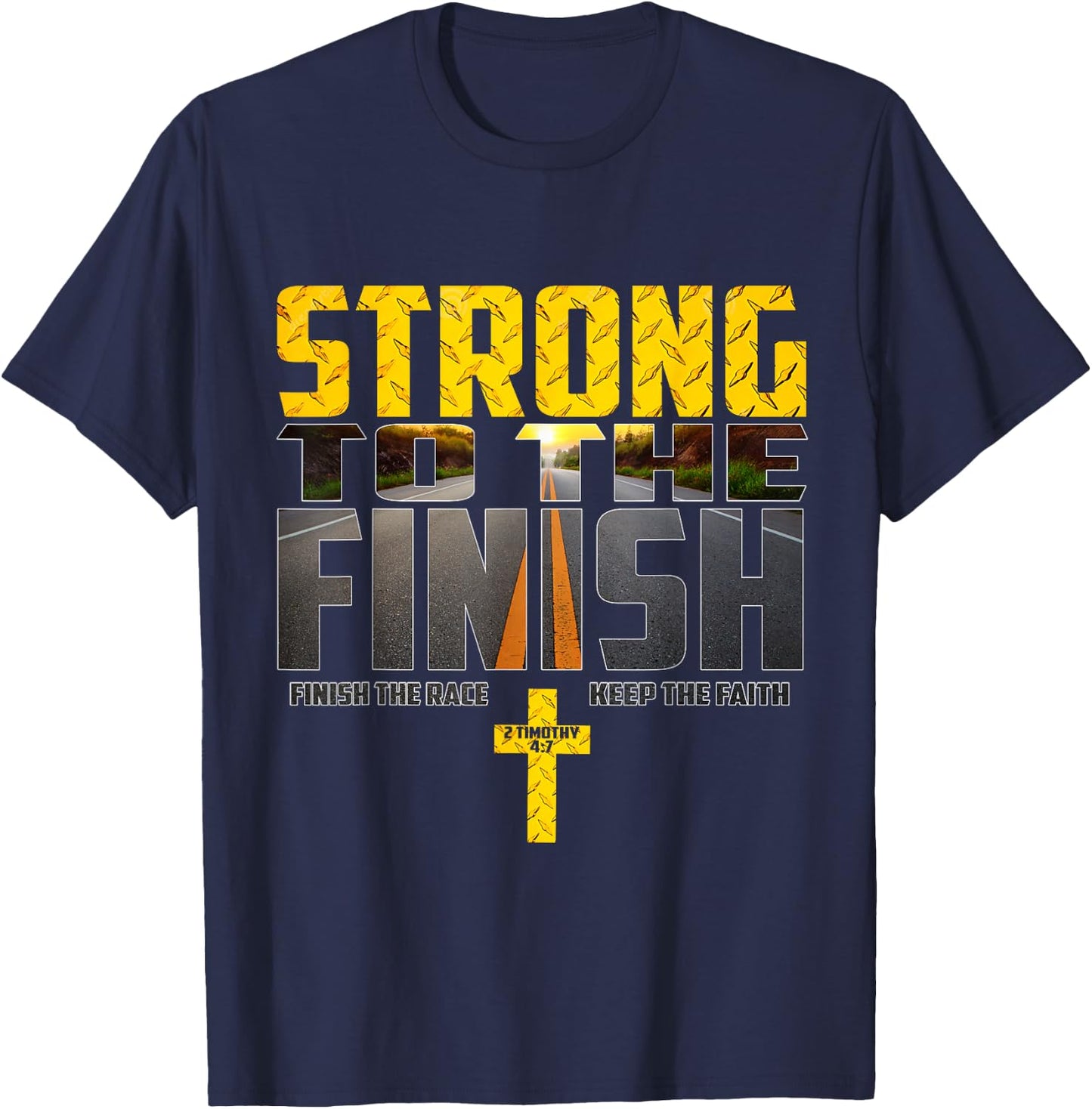 Strong To The Finish Finish The Race Keep The Faith T-Shirt - T-Shirt | Navy