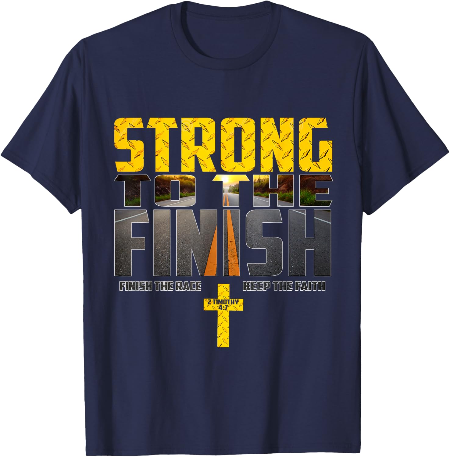 Strong To The Finish Finish The Race Keep The Faith T-Shirt - T-Shirt | Navy