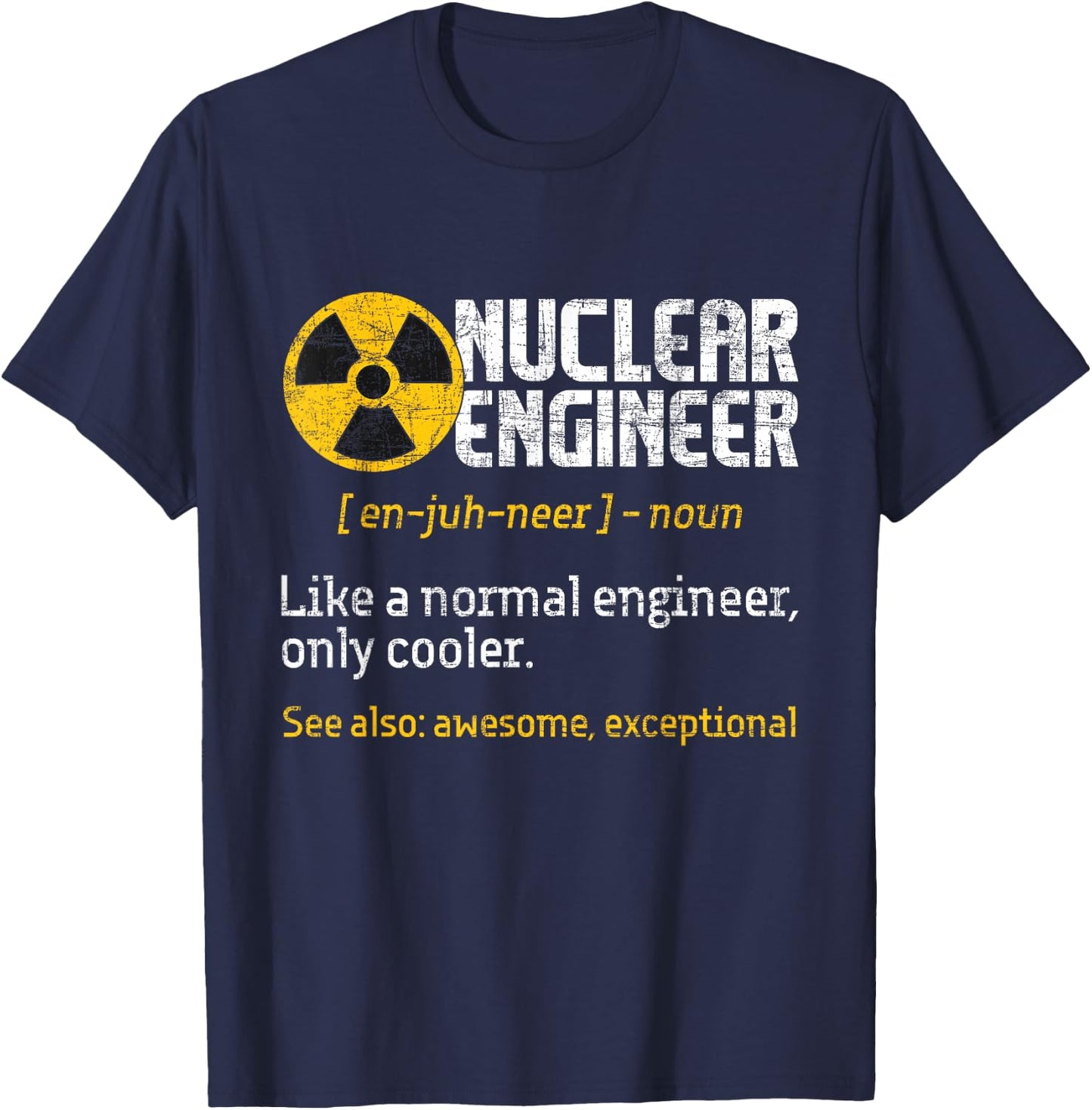 Nuclear Engineer - Radioactive Symbol Energy Engineering T-Shirt - T-Shirt | Navy