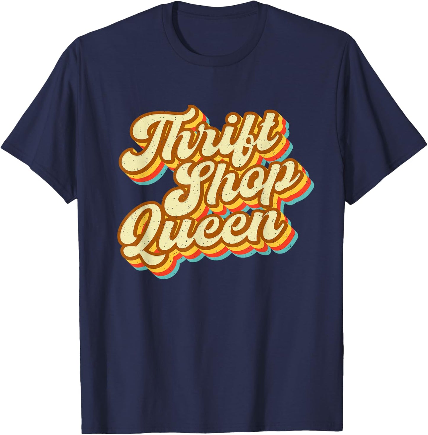 Thrift Shop Queen - Thrifting Thrifter Thrift Store T-Shirt - T-Shirt | Navy