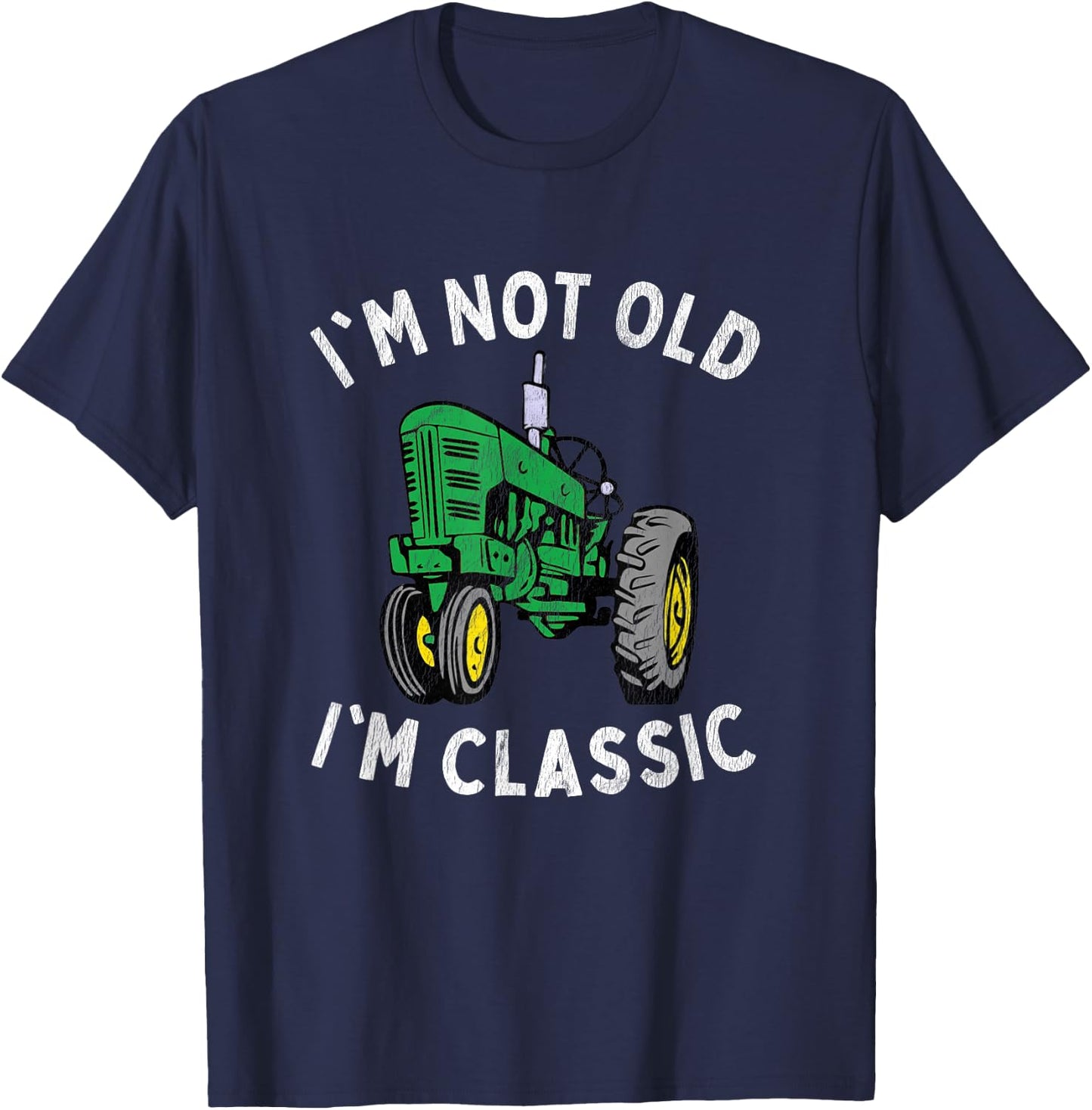 Vintage I'm Not Old I'M Classic Green Tractor T-Shirt - T-Shirt | Navy