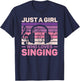 Just A Girl Who Loves Singing Women Music Lovers Teen Singer T-Shirt - T-Shirt | Navy