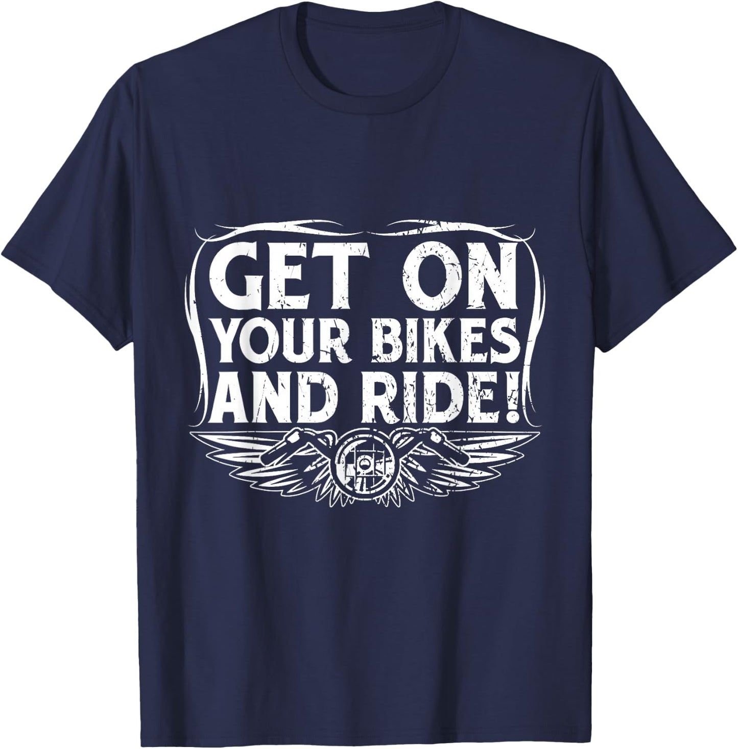 Get On Your Bikes And Ride T-Shirt - T-Shirt | Navy