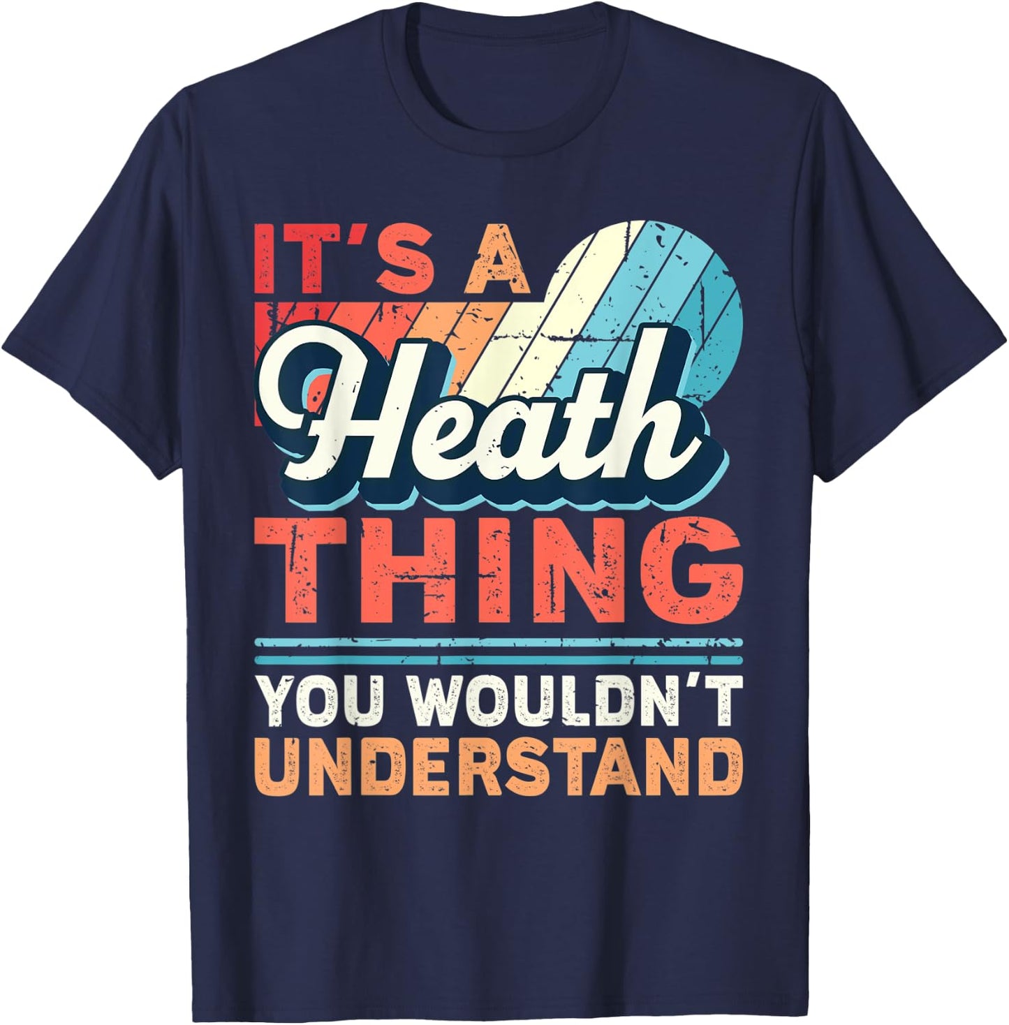 Heath Name - It's a Heath Thing T-Shirt - T-Shirt | Navy