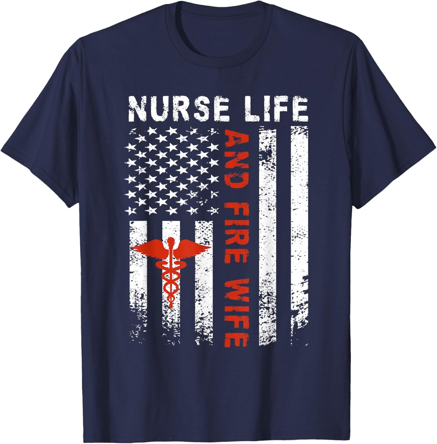 Fire Wife Nurse Life Firefighter Wife Nurse T-Shirt - T-Shirt | Navy