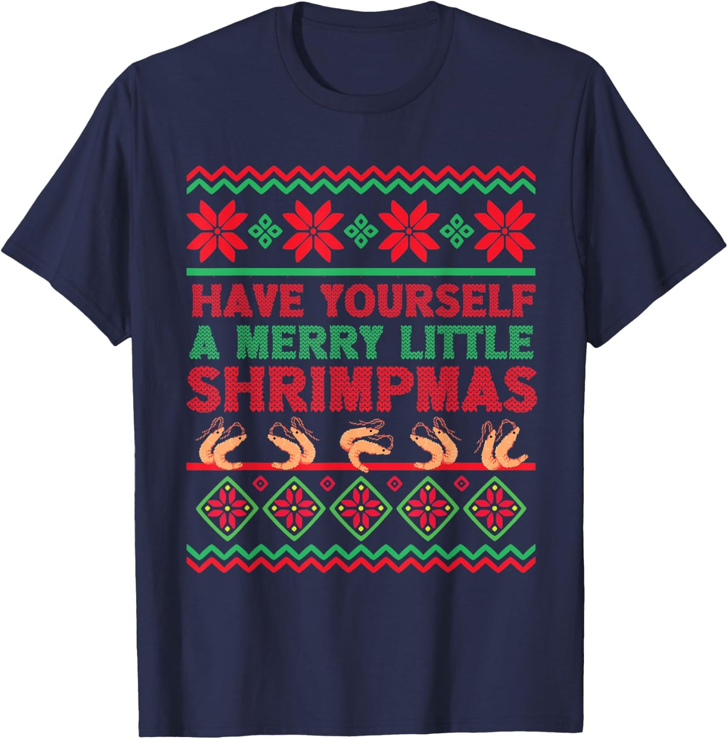 Have Yourself a Merry Little Shrimpmas Ugly Xmas Sweater T-Shirt - T-Shirt | Navy