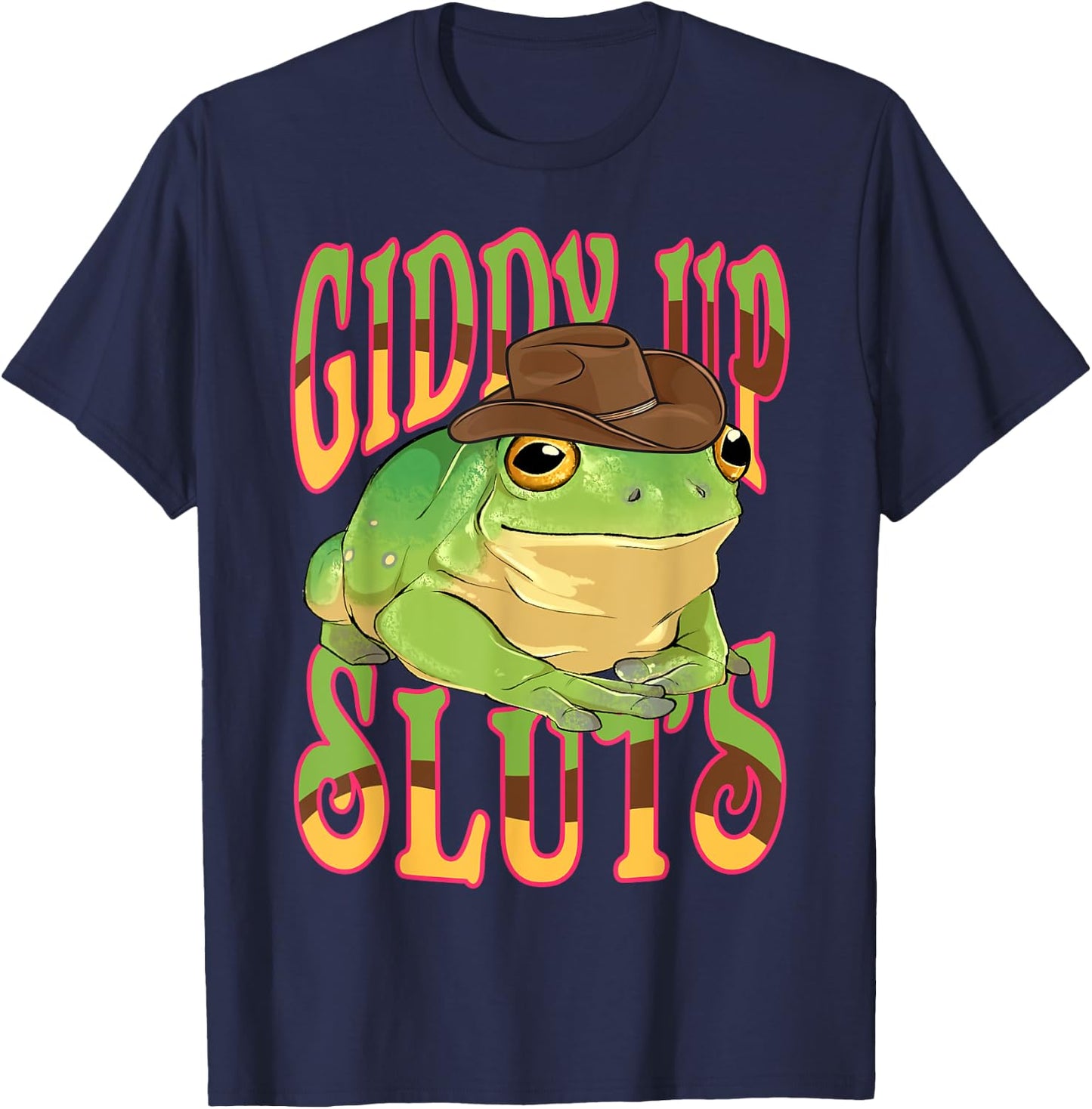 Giddy Up Sluts Funny Western Ranch Cowgirl Rodeo Frog T-Shirt - T-Shirt | Navy