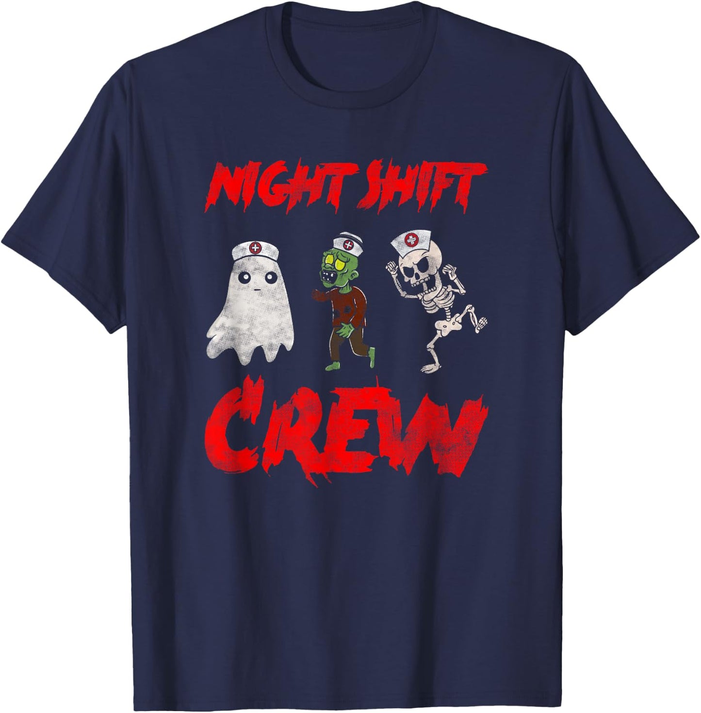 Night Shift Crew Ghost Skeleton Zombie Funny Halloween Nurse T-Shirt - T-Shirt | Navy