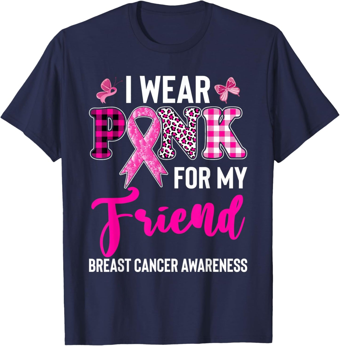 I Wear Pink for My Friend T-Shirt - T-Shirt | Navy
