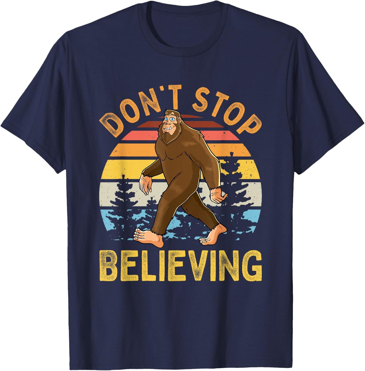 Don't Stop Believing Funny BigFoot Men Women Kids T-Shirt - T-Shirt | Navy