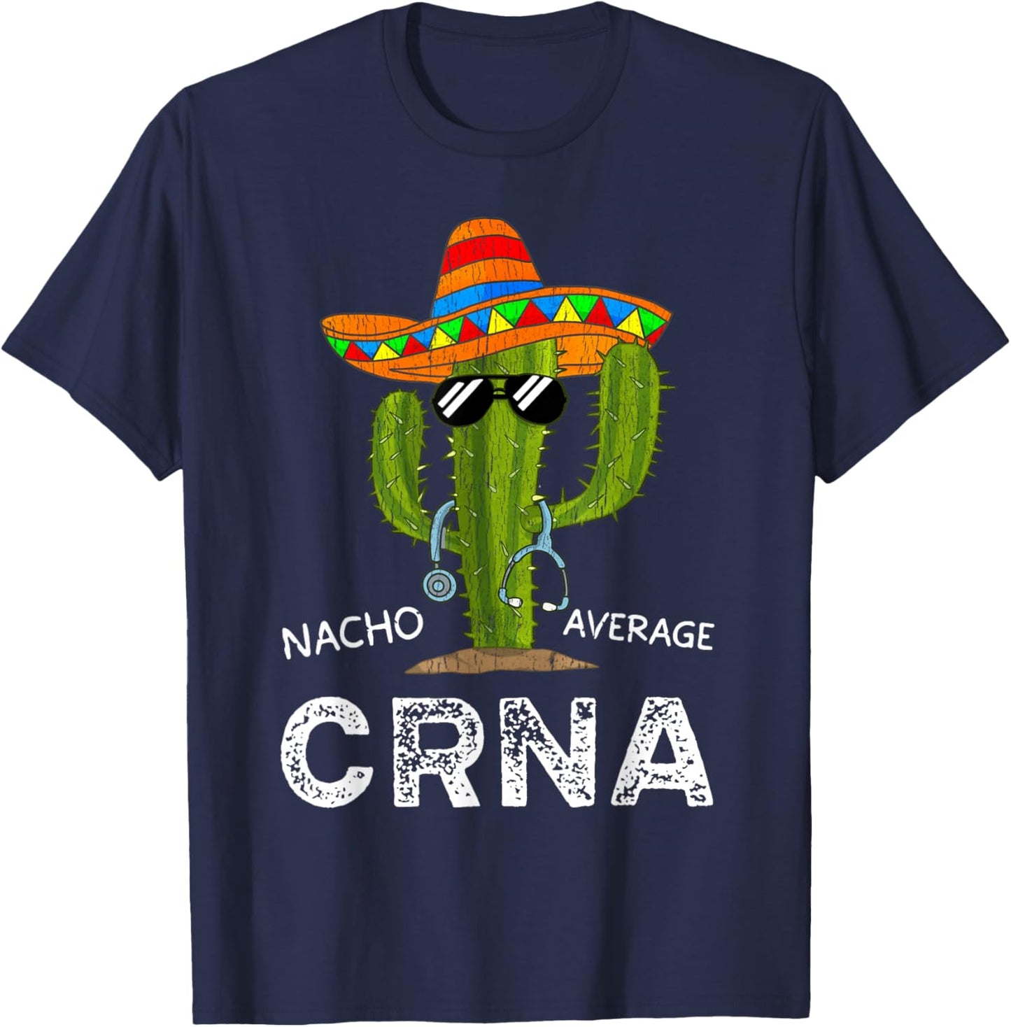 Funny Nacho Average CRNA Nurse T-Shirt - T-Shirt | Navy