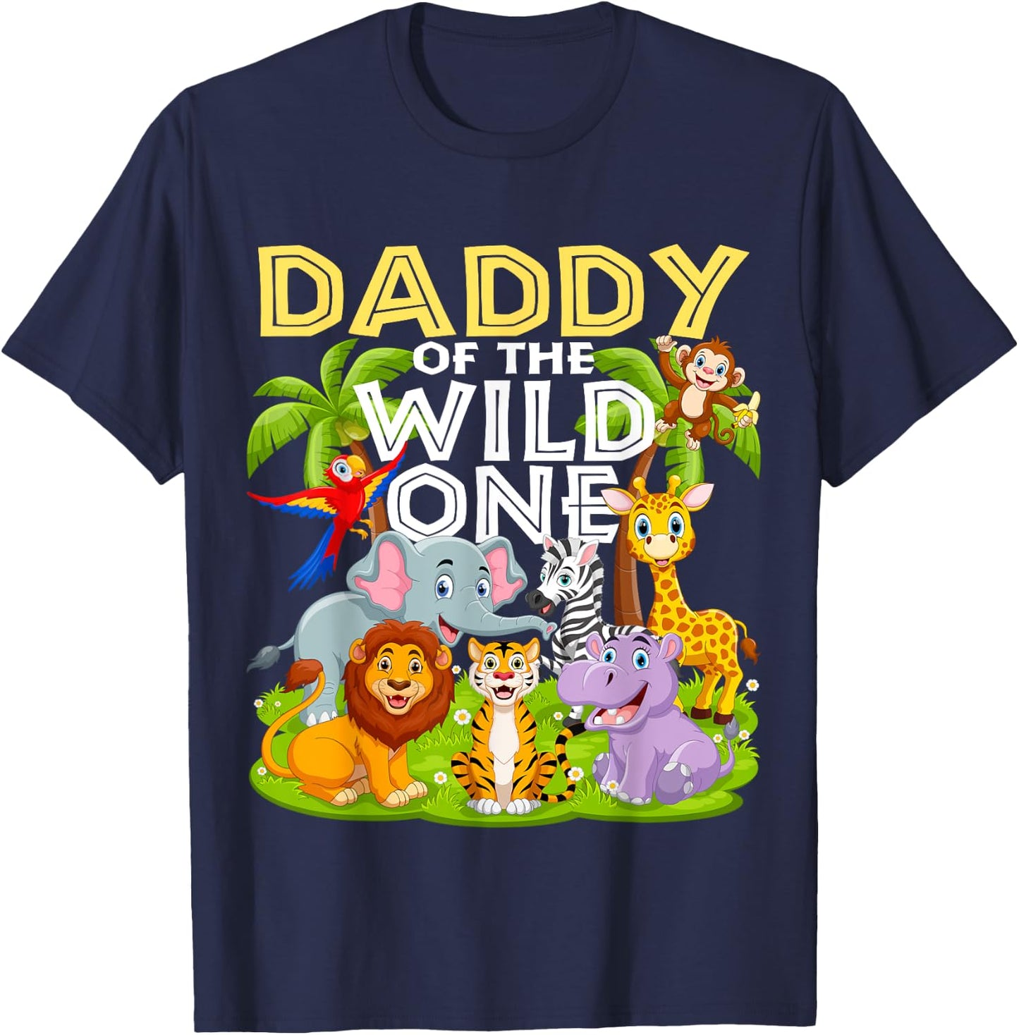 Daddy Of The Wild One 1st Birthday Zoo Animal Safari Jungle T-Shirt - T-Shirt | Navy