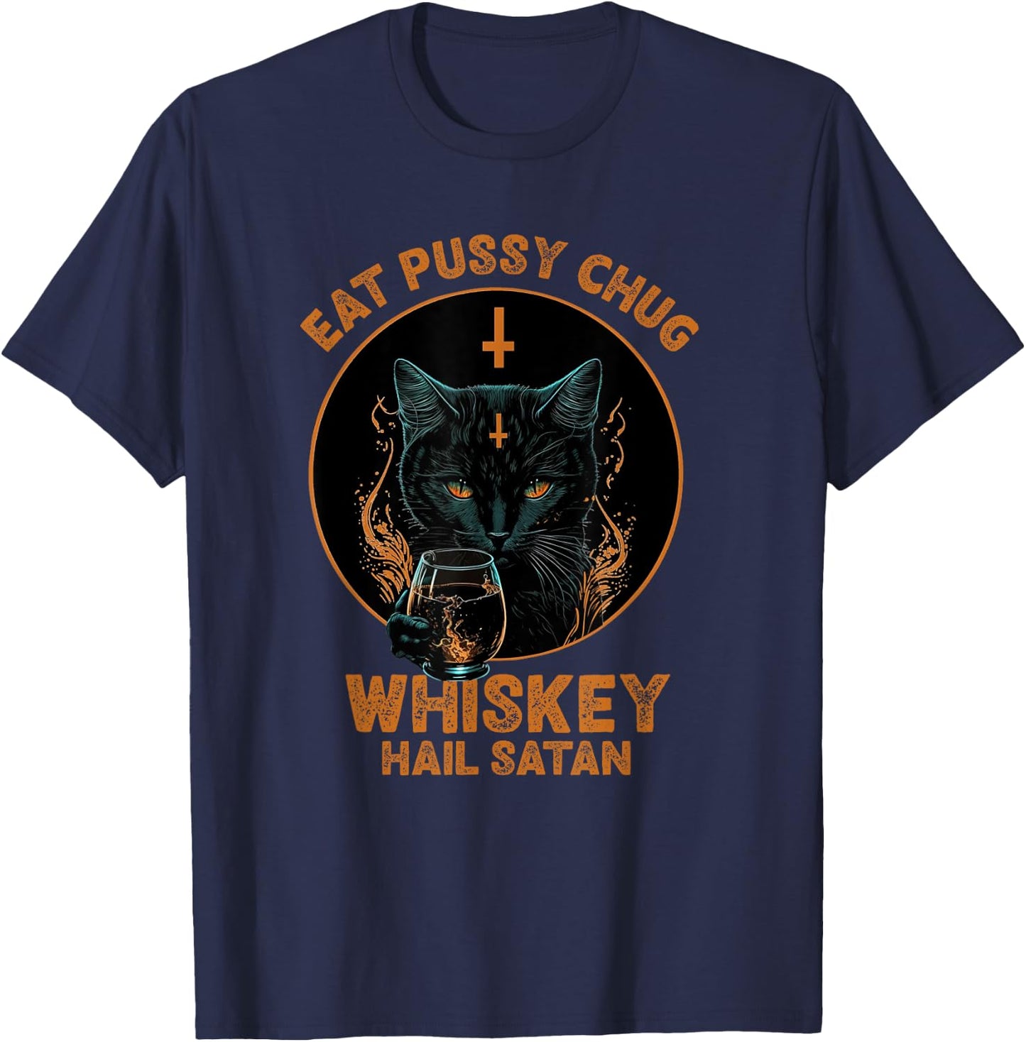 Funny Cat Eat Pussy Chug Whiskey Hail Satan Women T-Shirt - T-Shirt | Navy