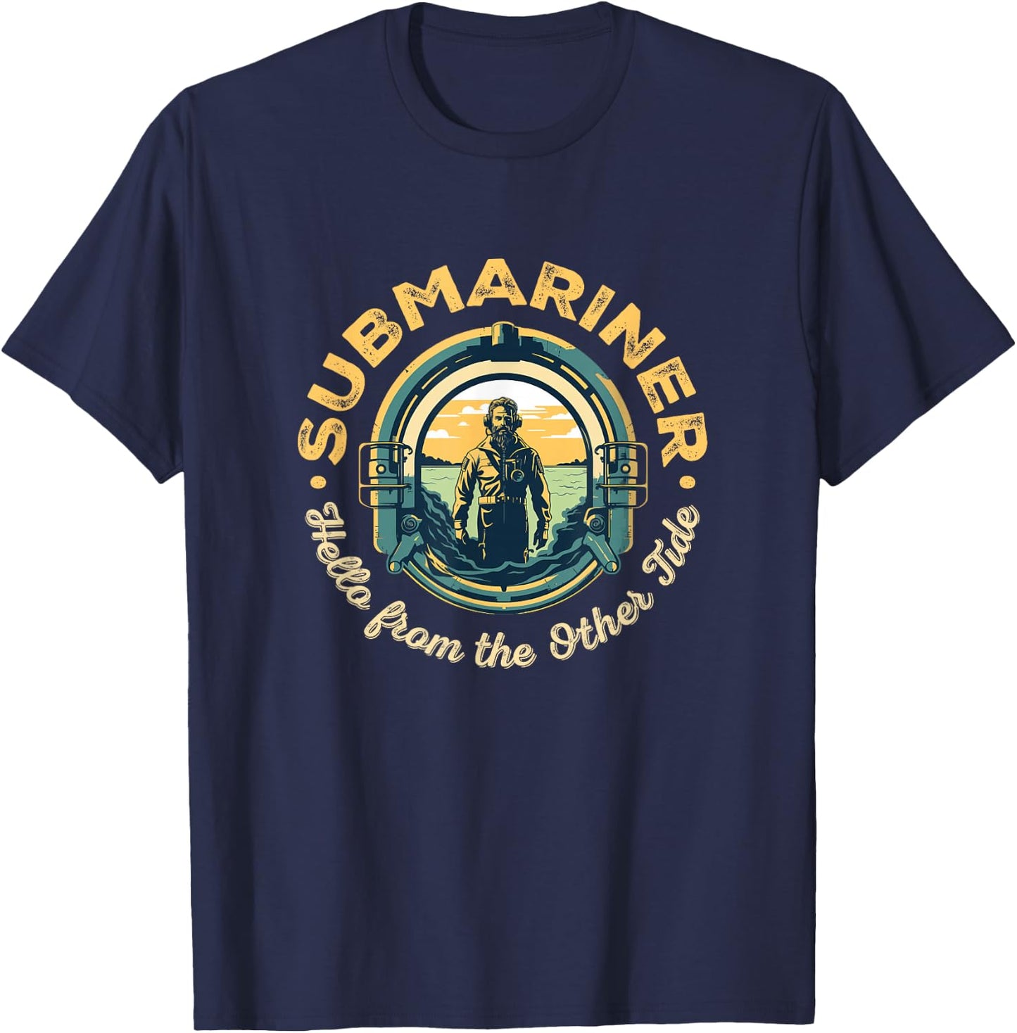 Submariner Quote Hello From The Other Tide Saying Submarine T-Shirt - T-Shirt | Navy