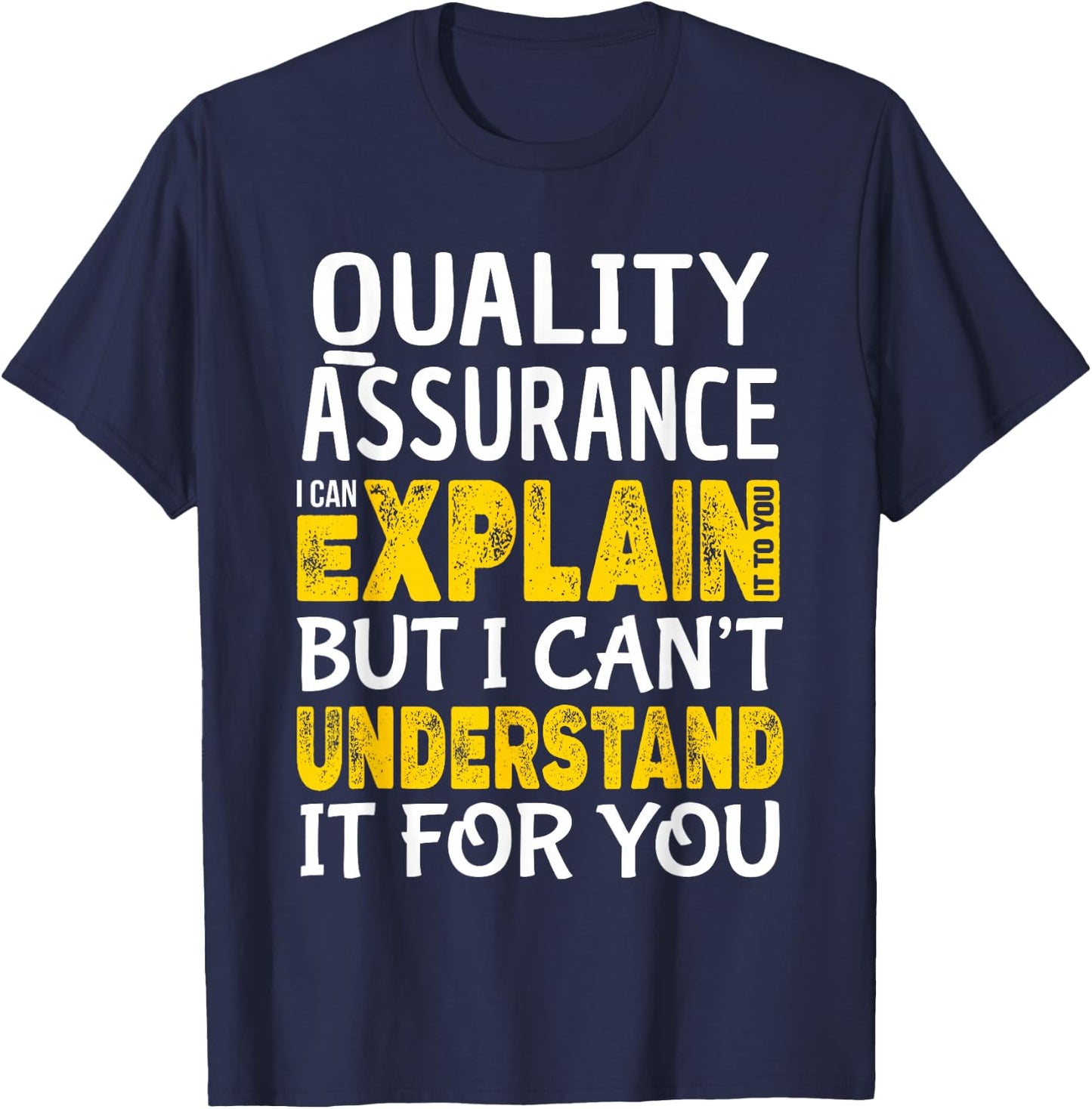 Quality Assurance Funny QA Tester Explain Gift T-Shirt - T-Shirt | Navy
