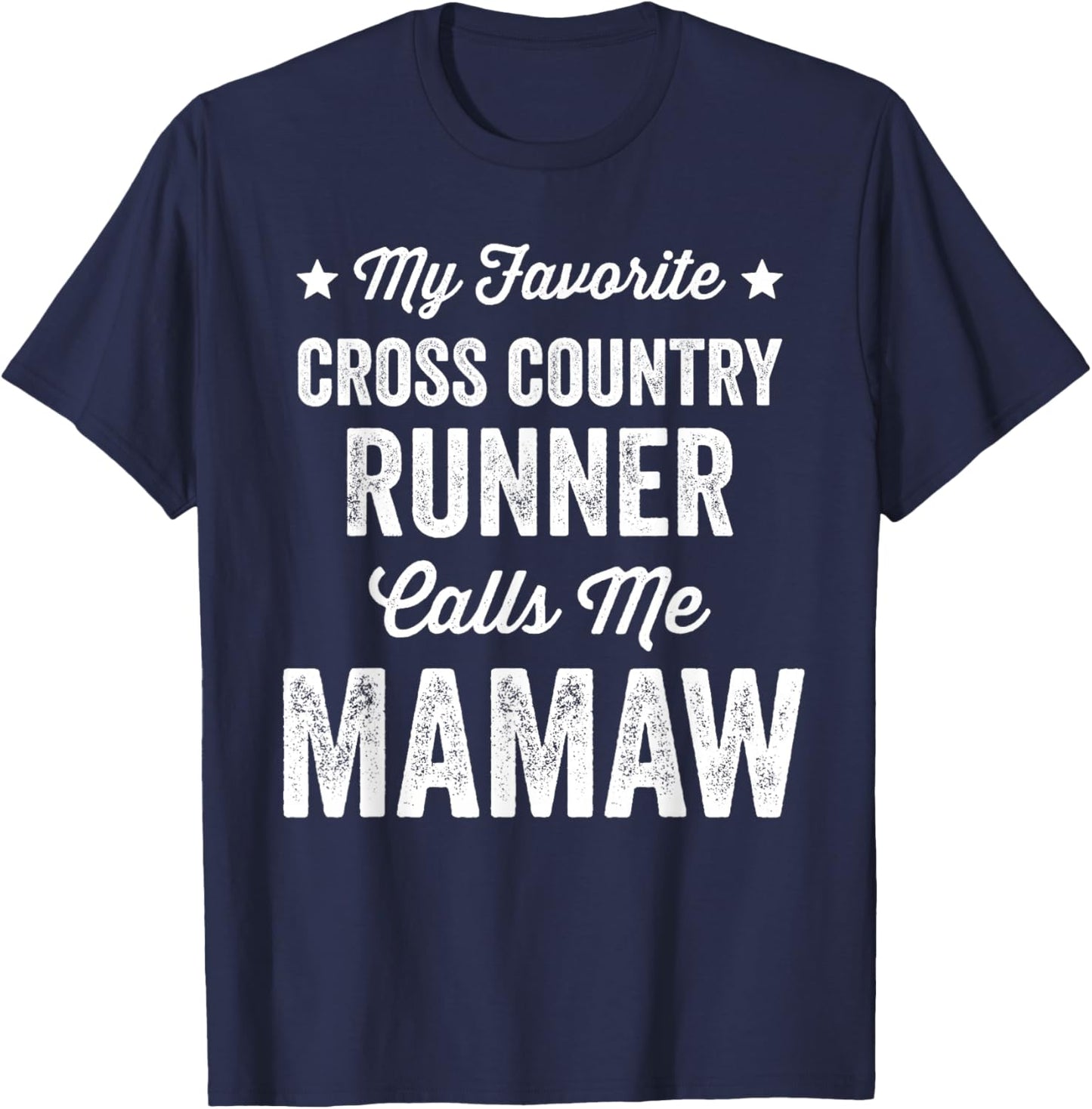 My Favorite Cross Country Runner Calls Me Mamaw Funny T-Shirt - T-Shirt | Navy