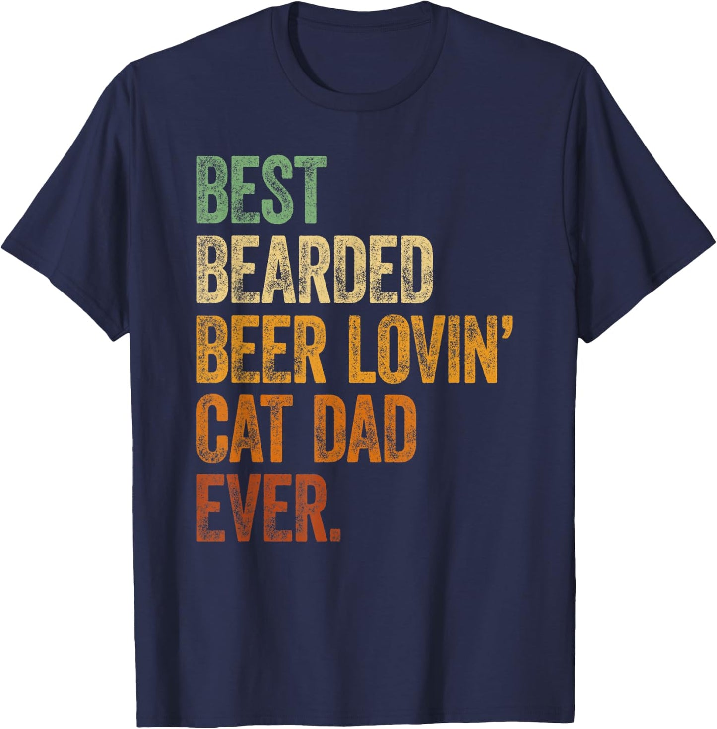 Best Bearded Beer Lovin Cat Dad Shirt Pet Lover Owner Gifts T-Shirt - T-Shirt | Navy