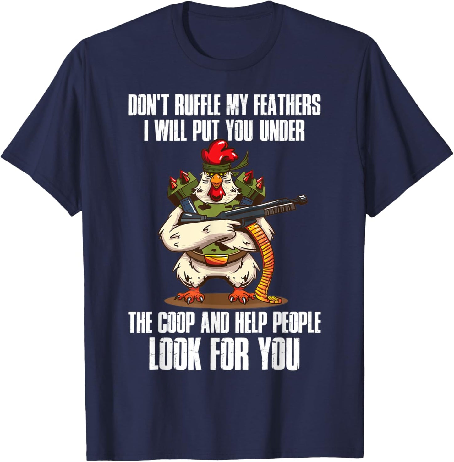 Dont Ruffle My Feathers Chicken T-Shirt - T-Shirt | Navy