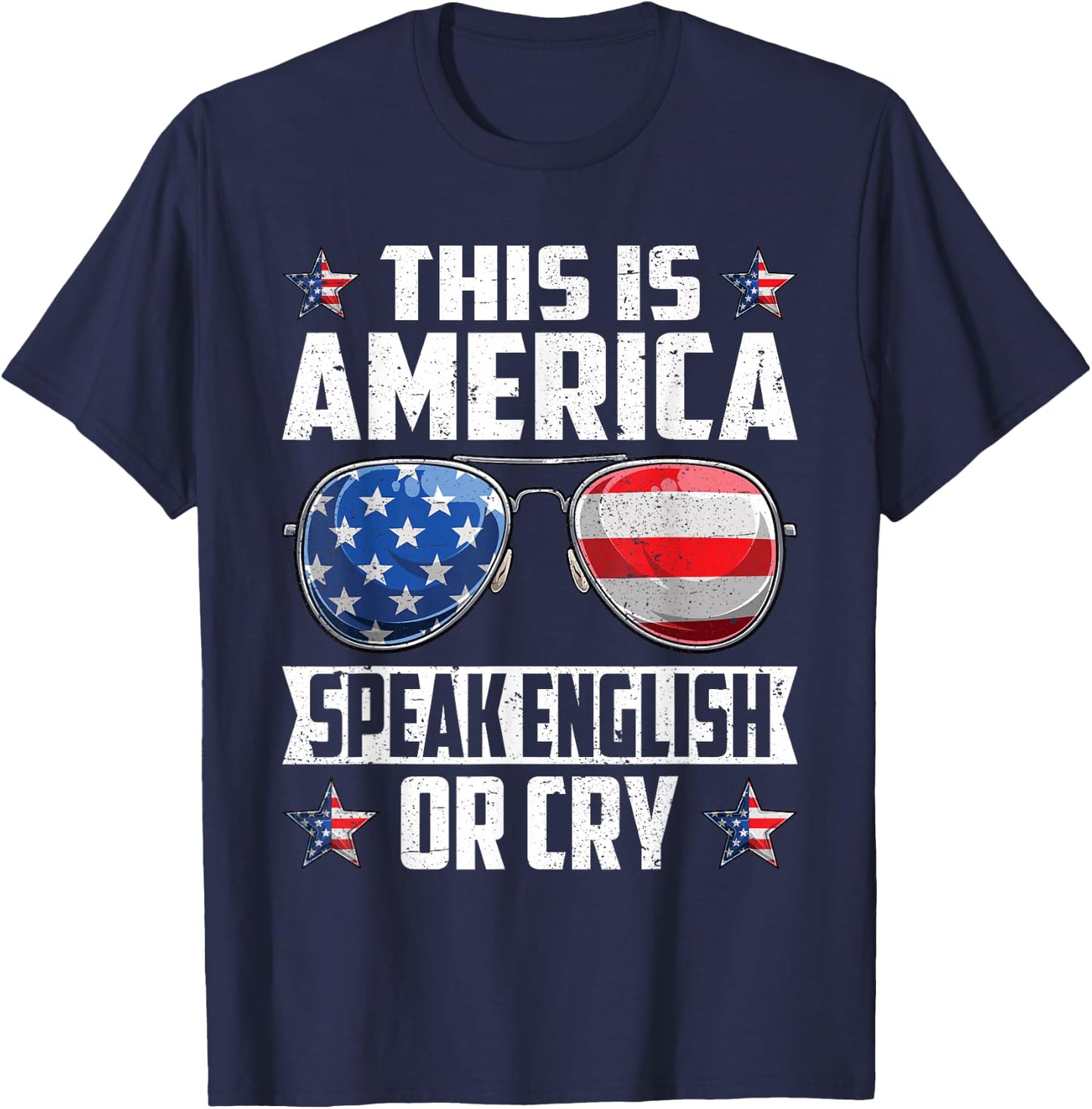 This Is America Speak English Or Cry 4th of July Patriotic T-Shirt - T-Shirt | Navy
