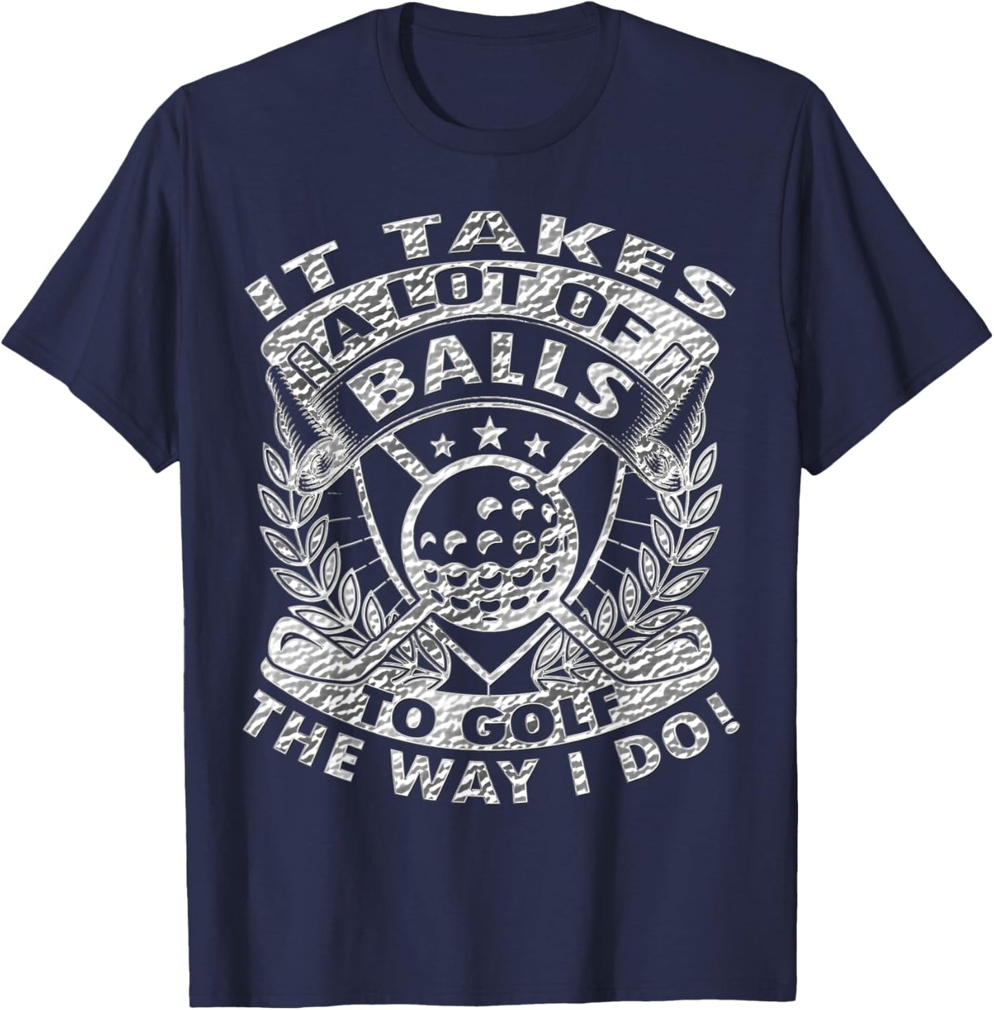 Funny Golf It Takes Balls Gifts Idea for Golfers T-Shirt - T-Shirt | Navy