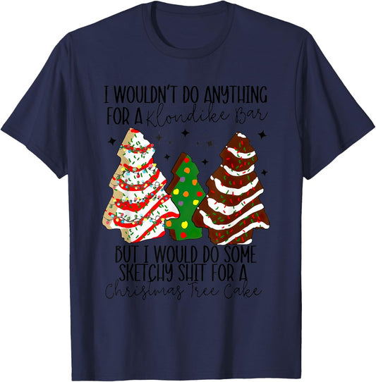 Christmas Tree Cake I Would Do Some Sketchy Sht Little T-Shirt - T-Shirt | Navy