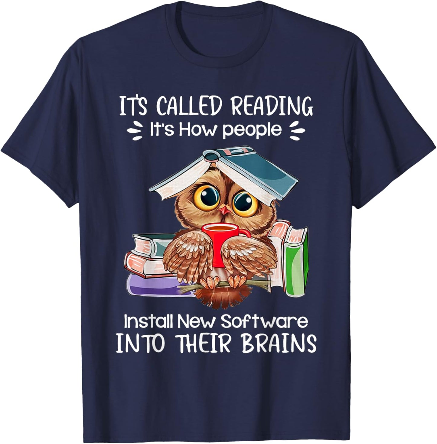 It's Called Reading - It's How People Install New Software T-Shirt - T-Shirt | Navy