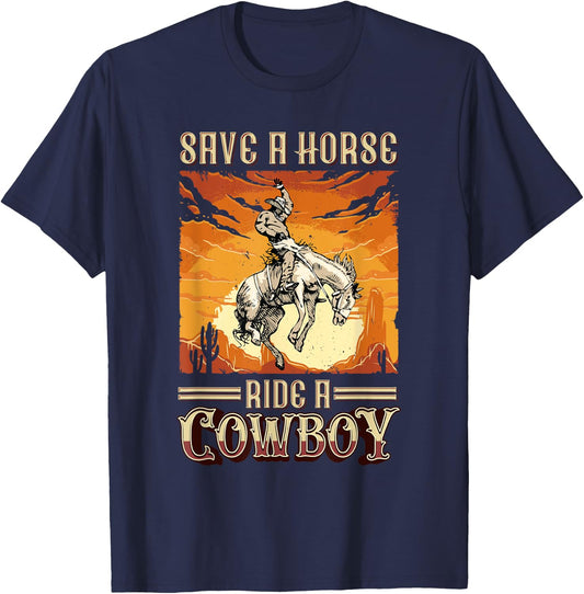Save A Horse Ride A Cowboy Western Rodeo Horseback Riding T-Shirt - T-Shirt | Navy